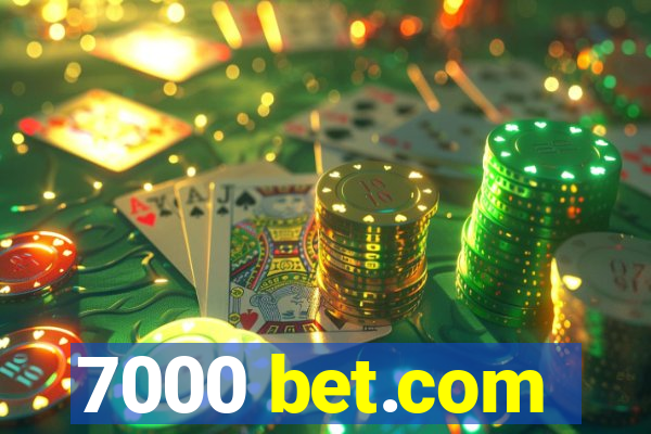 7000 bet.com